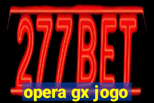 opera gx jogo